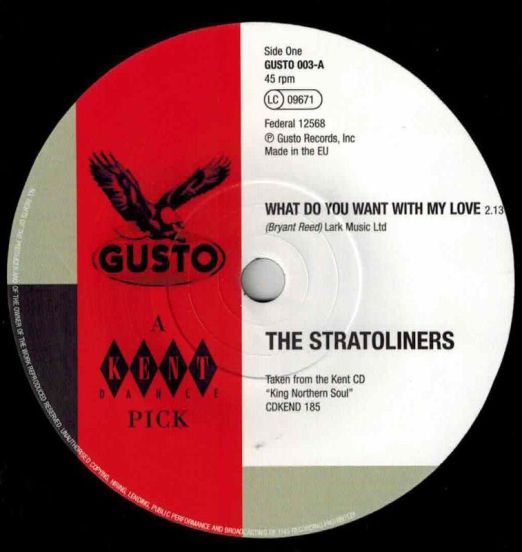 *BACK IN!* The Stratoliners - What Do You Want With My Love b/w Little Willie John - I'm Shakin' - Kent Gusto UK 7"