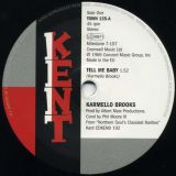 Karmello Brooks – Tell Me Baby b/w Carla Thomas – I’ll Never Stop – Kent 7″