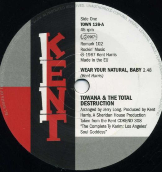 *PREORDER* Towana & The Total Destruction - Wear Your Natural Baby b/w Ty Karim - You Really Made It Good To Me - Kent 7"