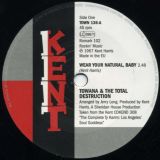 *PREORDER* Towana & The Total Destruction – Wear Your Natural Baby b/w Ty Karim – You Really Made It Good To Me – Kent 7″