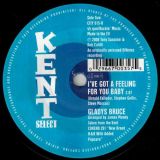 Barbara Perry – A Man Is A Mean Thing b/w Gladys Bruce – I’ve Got A Feeling For You Baby – Kent Select 7″