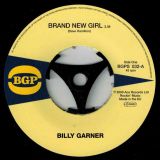Billy Garner – Brand New Girl b/w  I Got Some (Pt 1) – BGP 7″