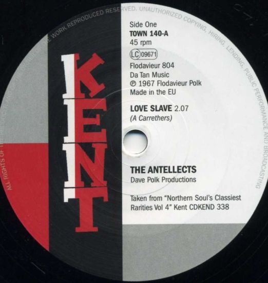 The Antellects - Love Slave b/w The Ravins - Your Love Is What I Want - Kent 7"