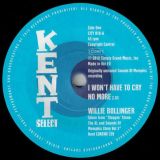Willie Bollinger – I Won’t Have To Cry No More b/w Willie Walker – Run Around – Kent Select UK 7″
