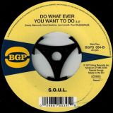 S.O.U.L. – Burning Spear (7” version) b/w  Do Whatever You Want To Do – BGP 7″