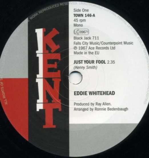 Eddie Whitehead - Just Your Fool b/w Mary Saxton - Losing Control - Kent 7"