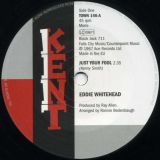 Eddie Whitehead – Just Your Fool b/w Mary Saxton – Losing Control – Kent 7″