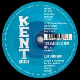Lou Johnson – The Panic Is On b/w You Better Let Him Go – Kent Select 7″