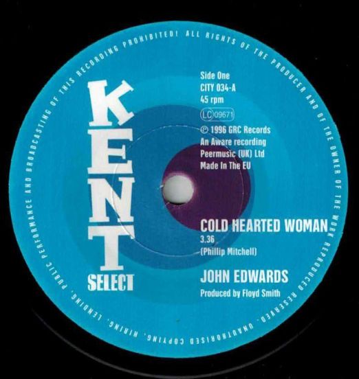 John Edwards - Cold Hearted Woman b/w Ain't That Good Enough - Kent Select 7"