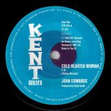 John Edwards – Cold Hearted Woman b/w Ain’t That Good Enough – Kent Select 7″
