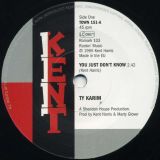 Ty Karim – You Just Don’t Know b/w Lighten Up – Kent 7″