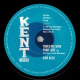 Sam Dees – Touch Me With Your Love b/w Run To Me – Kent Select 7″