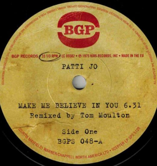 Patti Jo - Make Me Believe In You  (Tom Moulton Mix) b/w Ain’t No Love Lost (Tom Moulton Mix) - BGP 7"