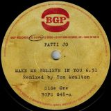 Patti Jo – Make Me Believe In You  (Tom Moulton Mix) b/w Ain’t No Love Lost (Tom Moulton Mix) – BGP 7″