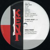Greg Perry – It Takes Heart b/w Jocelyn Brown – If I Can’t Have Your Love – Kent 7″