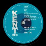 Ben E. King – Gettin’ To Me b/w The Marvellos – I Need You – Kent Select 7″