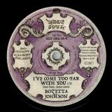Rozetta Johnson – I’ve Come Too Far With You b/w  Who You Gonna Love (Your Woman Or Your Wife) – Kent Deep Soul 7″