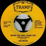 Reunion – When The Wells Run Dry b/w A Brighter Day – Tramp 7″