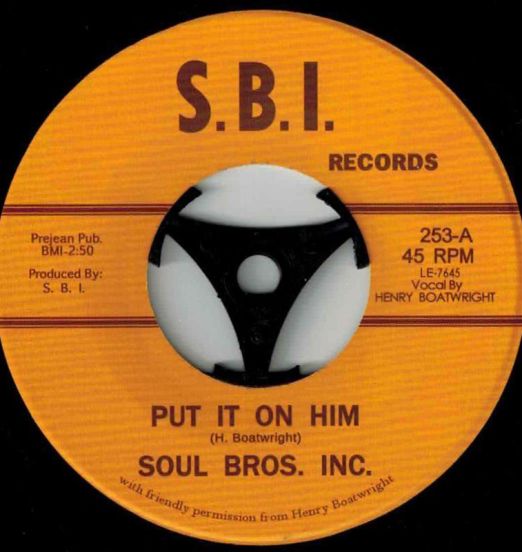 Soul Brothers Inc. - Put It On Him b/w Go On And Have Your Fun - Tramp 7"
