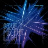 Two Jazz Project – Give Me The Light  feat. Enois Scroggins & Marie Meney b/w L’Ange Decu feat. Marie Meney – Six Nine 7″
