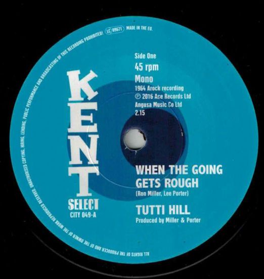Tutti Hill - When The Going Gets Rough b/w Garrett Saunders - I Keep Comin' Back For More - Kent Select 7"