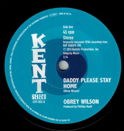 Obrey Wilson - Daddy Please Stay Home b/w Lee Brackett - You Get To Me - Kent Select 7"