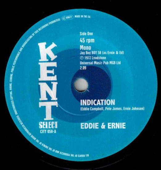 Eddie & Ernie - Indication b/w Nice To Be Near - Kent Select 7"