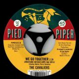 The Pied Piper Players – The Bari Sax aka This Heart Is Lonely b/w  The Cavaliers – We Go Together (Alternate version with rap intro) – Kent Pied Piper 7″