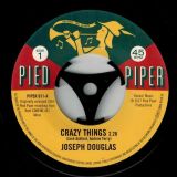 Joseph Douglas – Crazy Things b/w  The Hesitations – I’m Not Built That Way  – Kent Pied Piper 7″