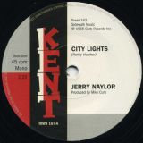 Jerry Naylor – City Lights b/w Johnny Praye – Can’t Get Too Much Love – Kent UK 7″