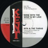 *BACK IN!* Rita & The Tiaras  – Gone With The Wind Is My Love b/w The Dore Strings – Gone With The Wind Is My Love (Instrumental) – Kent 7″