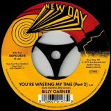 Billy Garner – You’re Wasting My Time (Part 1) b/w Part 2 – BGP 7″