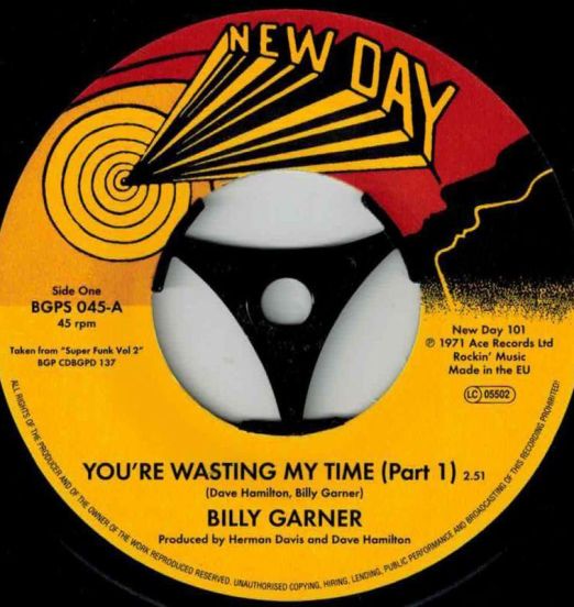 Billy Garner - You're Wasting My Time (Part 1) b/w Part 2 - BGP 7"