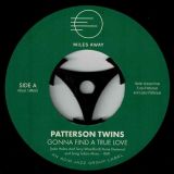 Patterson Twins – Gonna Find A True Love b/w A Good Thing – Miles Away 7″