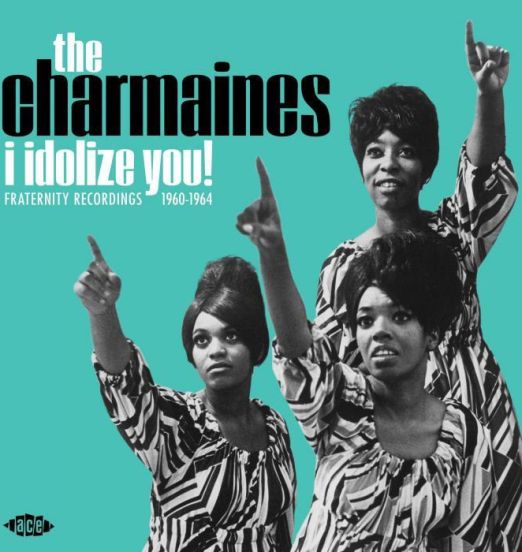 The Charmaines - I Idolize You! Fraternity Recordings 1960-1964 - Ace LP