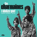 The Charmaines – I Idolize You! Fraternity Recordings 1960-1964 – Ace LP