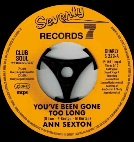 Ann Sexton - You´ve Been Gone Too Long  b/w I Still Love You - Club Soul 7"