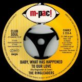 The Ringleaders – Baby, What Has Happened To Our Love b/w I’d Like To Win You Over – Club Soul 7″