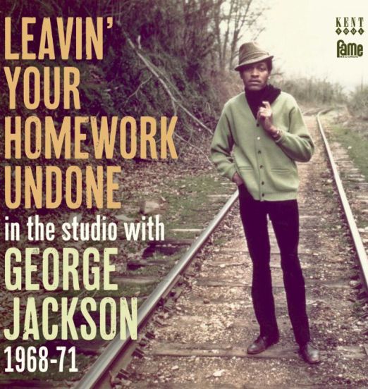 George Jackson - Leavin' Your Homework Undone: In The Studio With 1968-71 - Kent CD