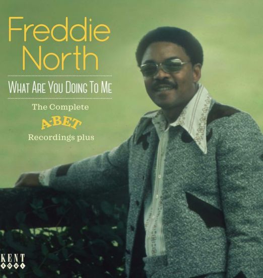 Freddie North - What Are You Doing To Me The Complete A-Bet Recordings Plus - Kent CD