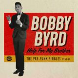 Bobby Byrd – Help For My Brother The Pre-Funk Singles 1963-68 – BGP CD