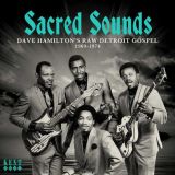 V.A. – Sacred Soul: Dave Hamilton’s Raw Detroit Gospel 1969-1974 – Kent CD