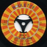 Little Jimmy Gandy – I’m Not Like The Others b/w Cool 13 – Roulette 7″