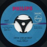 Paul Kelly – Sweet Sweet Lovin’ b/w Cryin’ For My Baby – Philips 7″