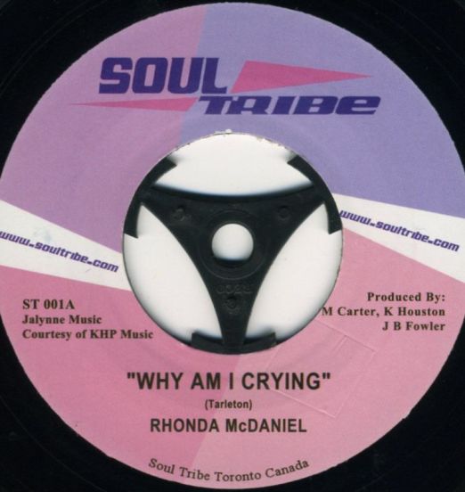 Rhonda McDaniel - Why Am I Crying b/w Good Thing - Soul Tribe 7"