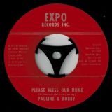Pauline & Bobby – No Messin Around b/w Please Bless Our Home – Expo  7″