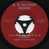 Albert Washington – Go And Help Yourself b/w Loosen These Pains And Let Me Go – M. In The Street 7″