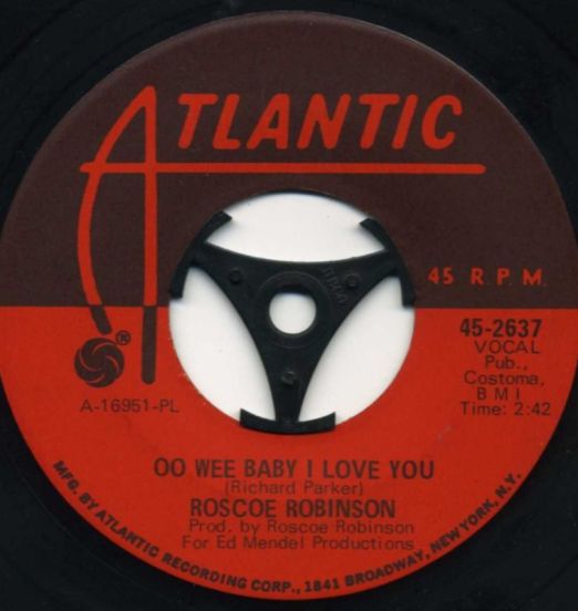 Roscoe Robinson - Oo Wee Baby I Love You b/w Leave You In The Arms Of Your Other Man - Atlantic 7"