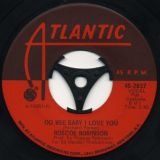 Roscoe Robinson – Oo Wee Baby I Love You b/w Leave You In The Arms Of Your Other Man – Atlantic 7″