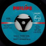 Dusty Springfield – What’s It Gonna Be b/w Small Town Girl – Philips 7″